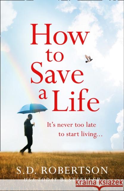 How to Save a Life Robertson, S. D. 9780008374761 Avon Books