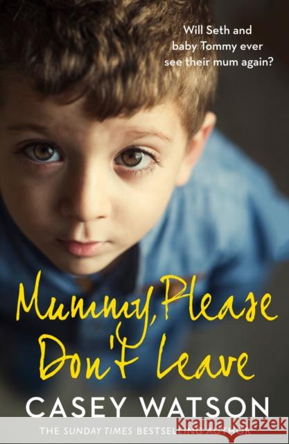 Mummy, Please Don’t Leave Casey Watson 9780008375638 HarperCollins Publishers