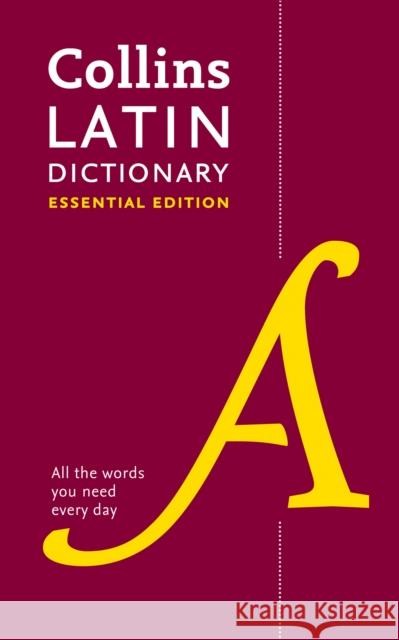 Latin Essential Dictionary: All the Words You Need, Every Day Collins Dictionaries 9780008377380 Collins Publishers
