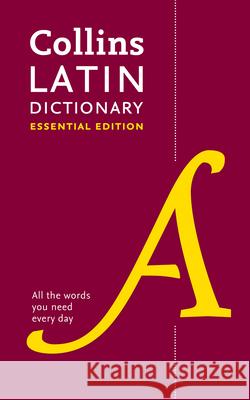 Latin Essential Dictionary: All the Words You Need, Every Day Collins Dictionaries 9780008377380 HarperCollins Publishers