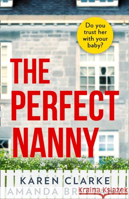 The Perfect Nanny Karen Clarke Amanda Brittany  9780008378523 HarperCollins Publishers