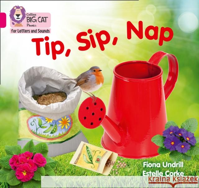 Tip, Sip, Nap: Band 01a/Pink a Undrill, Fiona 9780008381127 HarperCollins Publishers