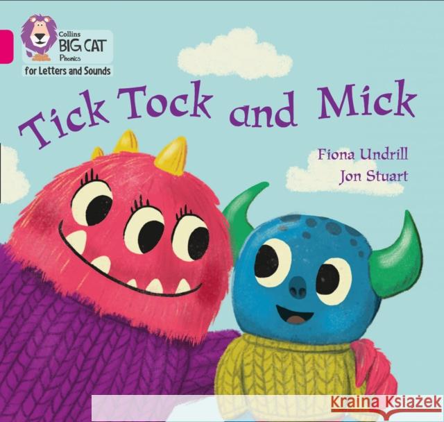 Tick Tock and Mick: Band 01b/Pink B Undrill, Fiona 9780008381172 HarperCollins Publishers