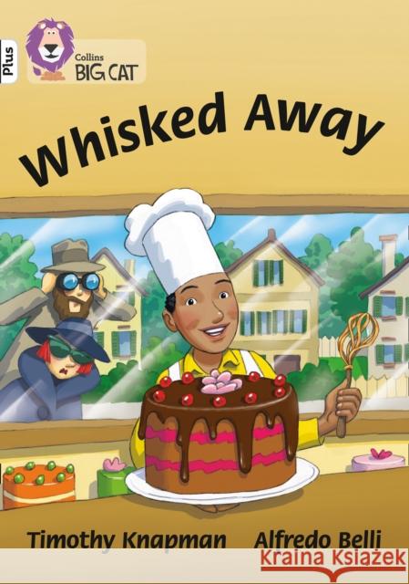 Whisked Away!: Band 10+/White Plus Knapman, Timothy 9780008381752