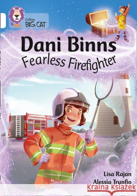 Dani Binns: Fearless Firefighter: Band 10/White Lisa Rajan 9780008381844 HarperCollins Publishers