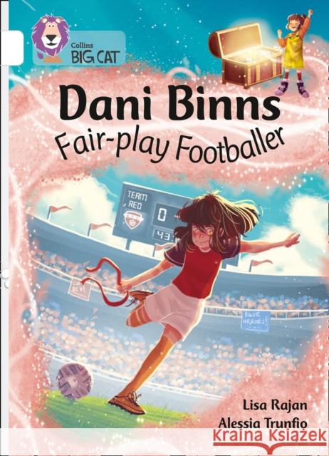 Dani Binns: Fair-play Footballer: Band 10/White Lisa Rajan 9780008381882 HarperCollins Publishers