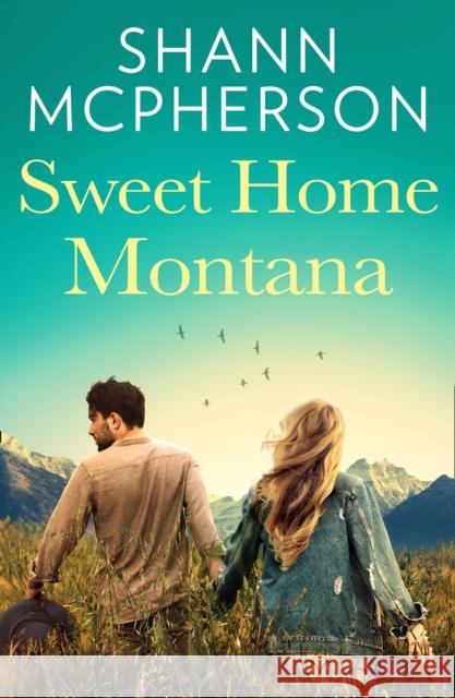 Sweet Home Montana Shann McPherson 9780008381998 HarperCollins Publishers