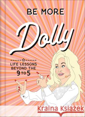 Be More Dolly: Life Lessons Beyond the 9 to 5 Alice Gomer 9780008383763