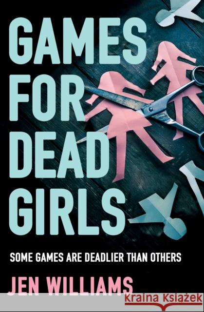 Games for Dead Girls Jen Williams 9780008383886 HarperCollins Publishers