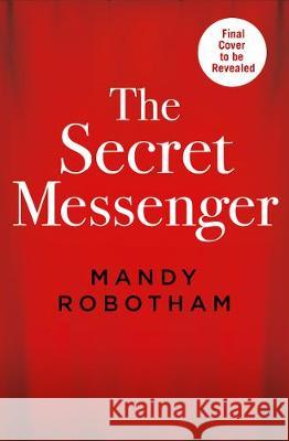 The Secret Messenger Mandy Robotham 9780008384623 Avon Books