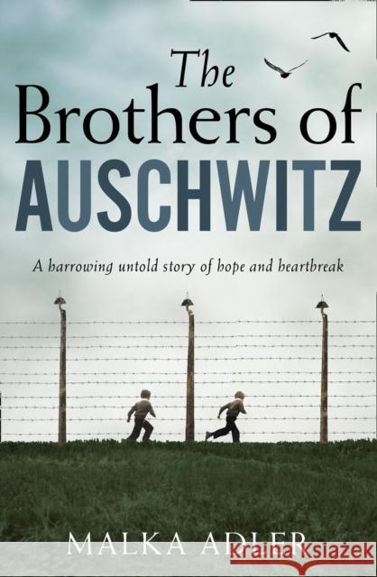 The Brothers of Auschwitz Malka Adler 9780008386122 HarperCollins Publishers