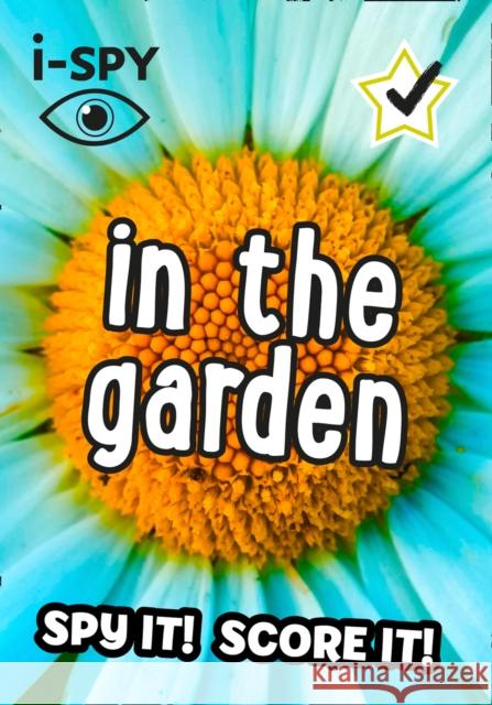 i-SPY In the Garden: Spy it! Score it! i-SPY 9780008386498 HarperCollins Publishers