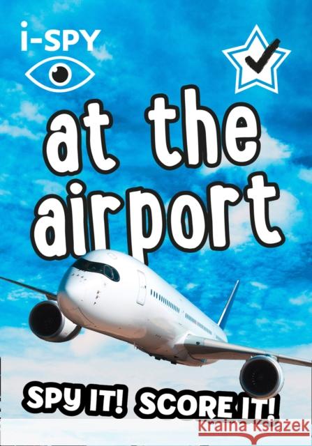 i-SPY At the Airport: Spy it! Score it! i-SPY 9780008386535 HarperCollins Publishers
