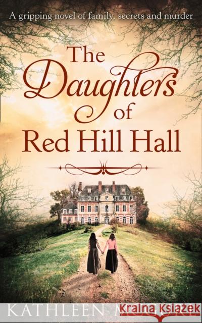 The Daughters Of Red Hill Hall Kathleen McGurl   9780008389123 HarperCollins