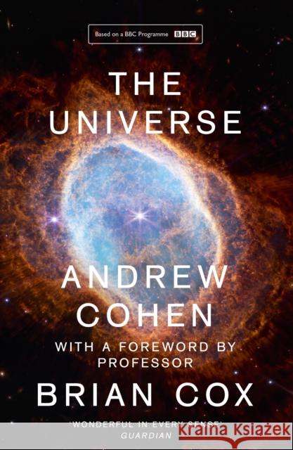 The Universe: The Book of the BBC Tv Series Presented by Professor Brian Cox Andrew Cohen 9780008389352 HarperCollins Publishers