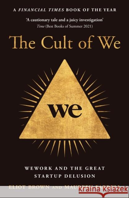 The Cult of We: Wework and the Great Start-Up Delusion Maureen Farrell 9780008389406