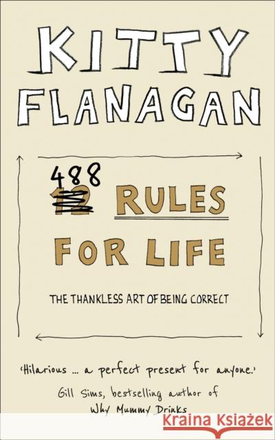 488 Rules for Life: The Thankless Art of Being Correct Kitty Flanagan 9780008391836 HarperCollins Publishers