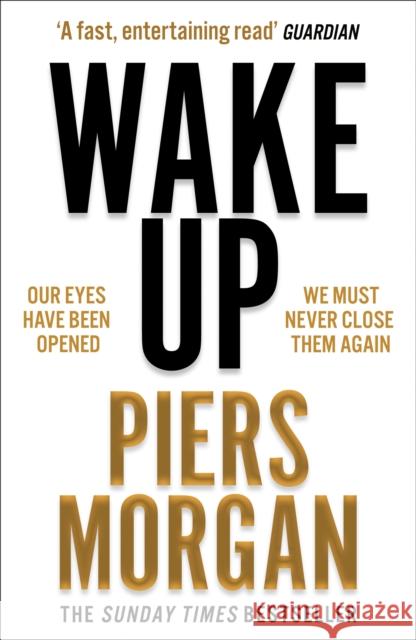 Wake Up: Why the World Has Gone Nuts Piers Morgan 9780008392611