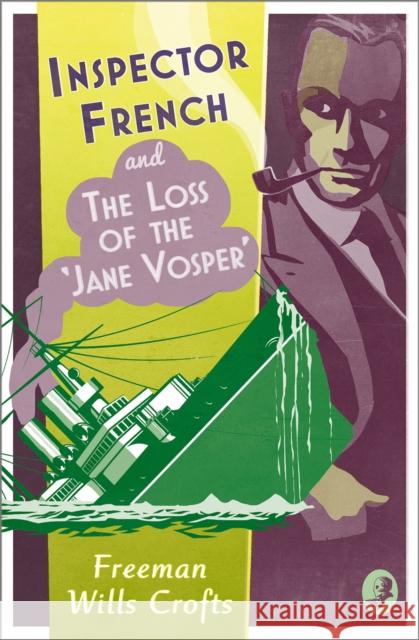 Inspector French and the Loss of the ‘Jane Vosper’ Freeman Wills Crofts 9780008393212 Collins Crime Club