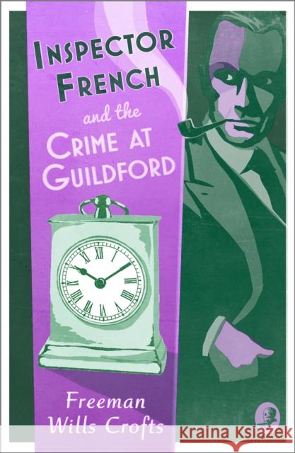 Inspector French and the Crime at Guildford Freeman Will 9780008393243 Collins Crime Club