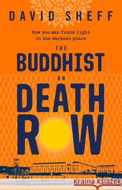 The Buddhist on Death Row David Sheff 9780008395445