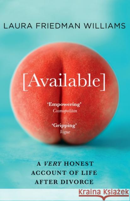 Available: A Very Honest Account of Life After Divorce Laura Friedman Williams 9780008395933 HarperCollins Publishers