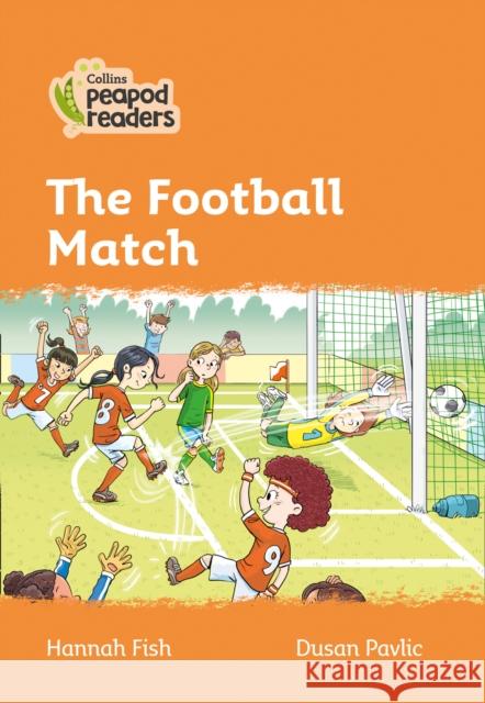 The Football Match: Level 4 Hannah Fish 9780008396596