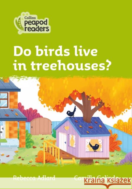 Do birds live in treehouses?: Level 2 Rebecca Adlard 9780008396732 Collins Publishers