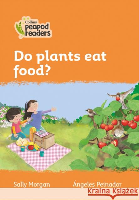 Do plants eat food?: Level 4 Sally Morgan 9780008396800