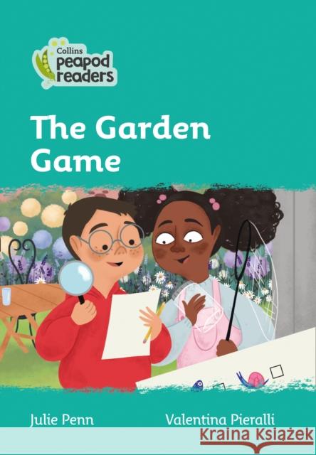 The Garden Game: Level 3 Julie Penn 9780008397227 HarperCollins Publishers