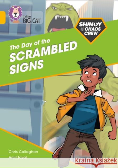 Shinoy and the Chaos Crew: The Day of the Scrambled Signs: Band 09/Gold Chris Callaghan 9780008399085 HarperCollins Publishers