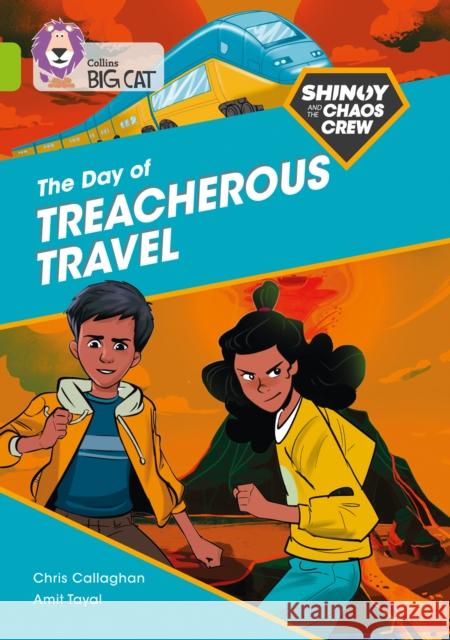 Shinoy and the Chaos Crew: The Day of Treacherous Travel: Band 11/Lime Chris Callaghan 9780008399191 HarperCollins Publishers