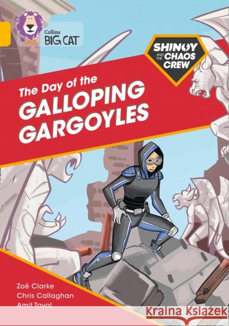 Shinoy and the Chaos Crew: The Day of the Galloping Gargoyles: Band 09/Gold Clarke, Zoe 9780008399221 HarperCollins Publishers