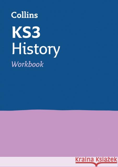 KS3 History Workbook: Ideal for Years 7, 8 and 9 Collins Collin 9780008399931 HarperCollins Publishers