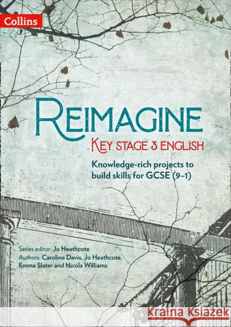 Reimagine Key Stage 3 English Williams, Nicola 9780008400507 HarperCollins Publishers