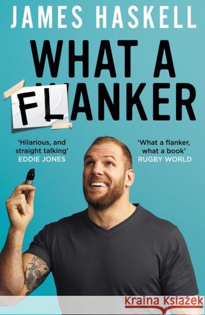 What a Flanker James Haskell 9780008403706 HarperCollins Publishers