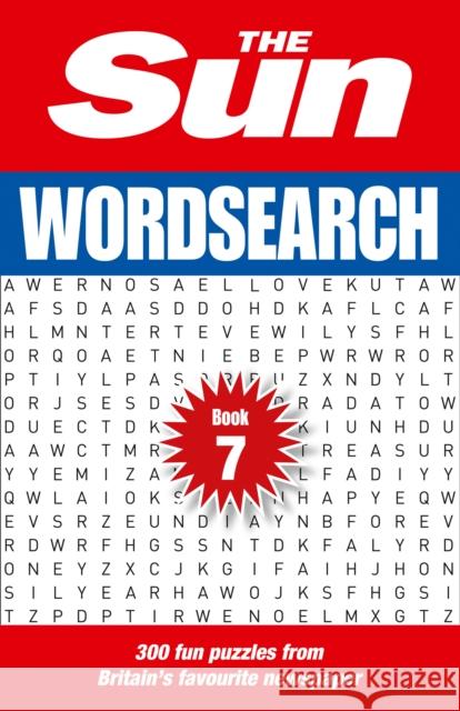 The Sun Wordsearch Book 7: 300 Fun Puzzles from Britain’s Favourite Newspaper The Sun 9780008404291 HarperCollins Publishers
