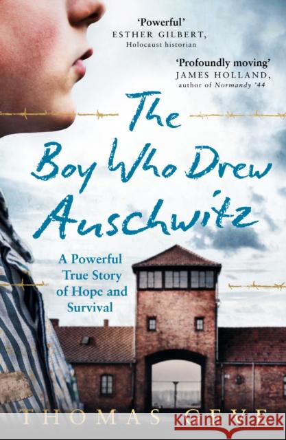The Boy Who Drew Auschwitz: A Powerful True Story of Hope and Survival Thomas Geve 9780008406394 HarperCollins Publishers