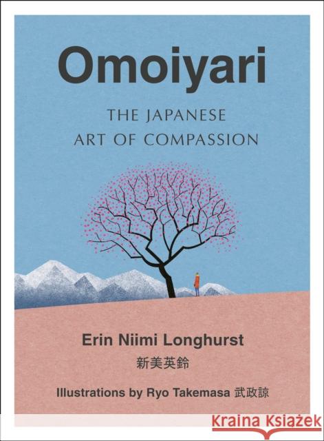 Omoiyari: The Japanese Art of Compassion Erin Niimi Longhurst 9780008407629 HarperCollins Publishers