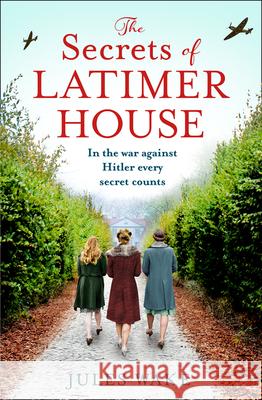 The Secrets of Latimer House Jules Wake 9780008408985