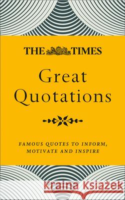 The Times Great Quotations: Famous Quotes to Inform, Motivate and Inspire  9780008409333 HarperCollins Publishers