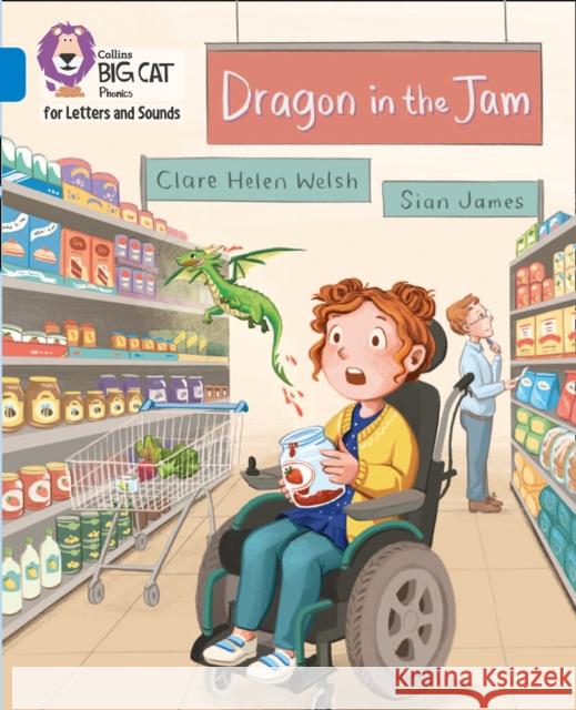 Dragon in the Jam: Band 04/Blue Clare Helen Welsh 9780008409883 HarperCollins Publishers