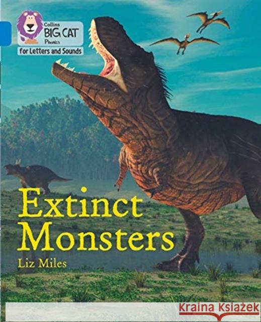 Extinct Monsters: Band 04/Blue  9780008409913 HarperCollins Publishers