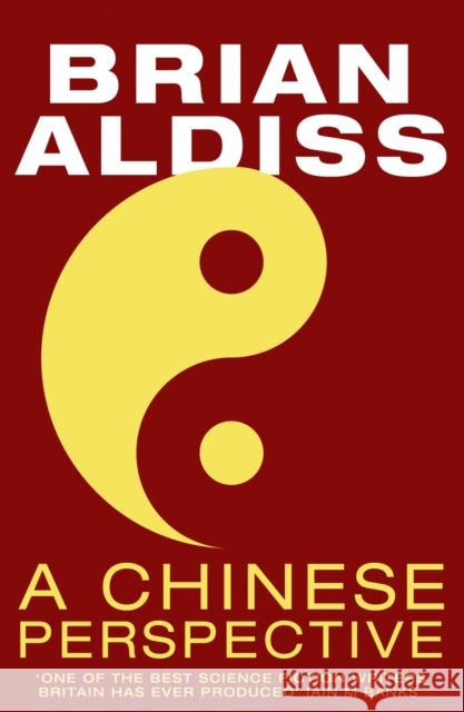 A Chinese Perspective Brian Aldiss 9780008412593