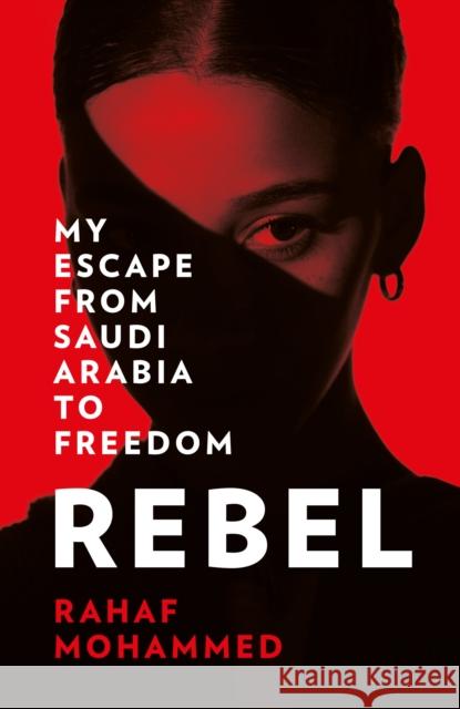 Rebel: My Escape from Saudi Arabia to Freedom MELISSA BROWN 9780008412661