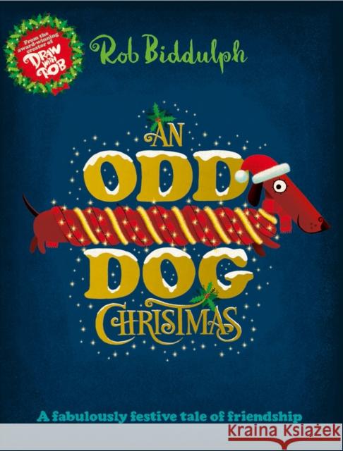 An Odd Dog Christmas Rob Biddulph 9780008413354