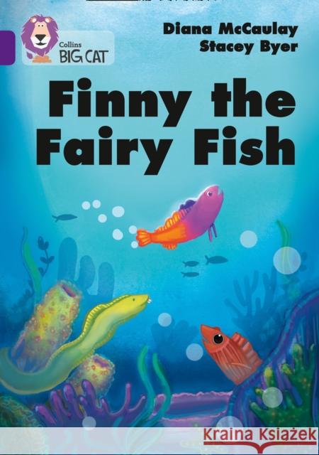 Finny the Fairy Fish: Band 08/Purple Diana McCauley Collins Big Cat 9780008413859 HarperCollins Publishers