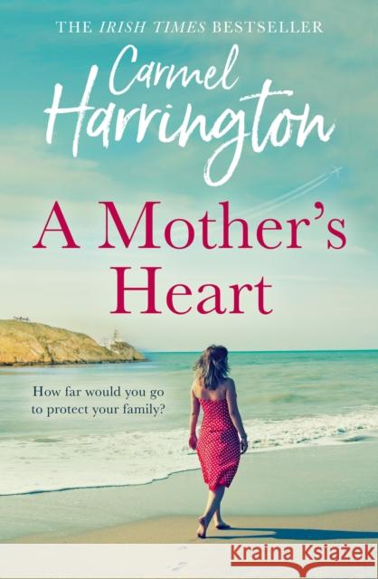 A Mother’s Heart Carmel Harrington 9780008415907