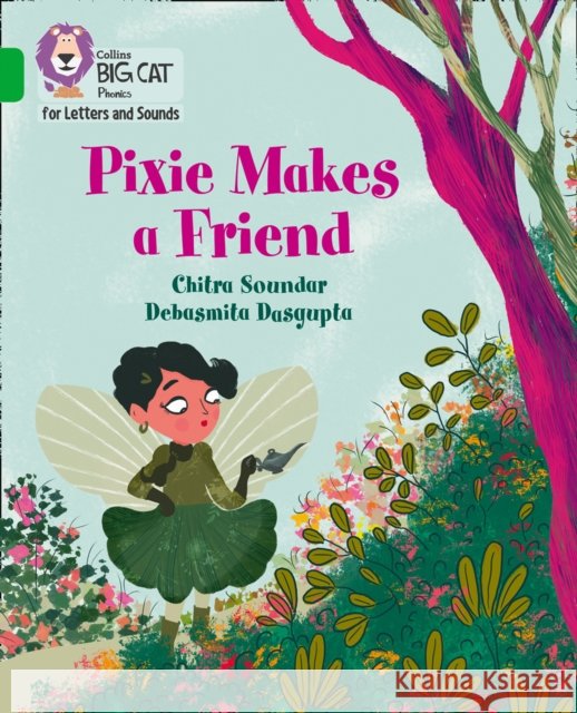 Pixie Makes a Friend: Band 05/Green Chitra Soundar 9780008418410