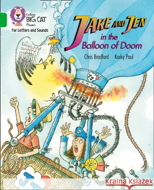 Jake and Jen and the Balloon of Doom: Band 05/Green Bradford, Chris 9780008418427